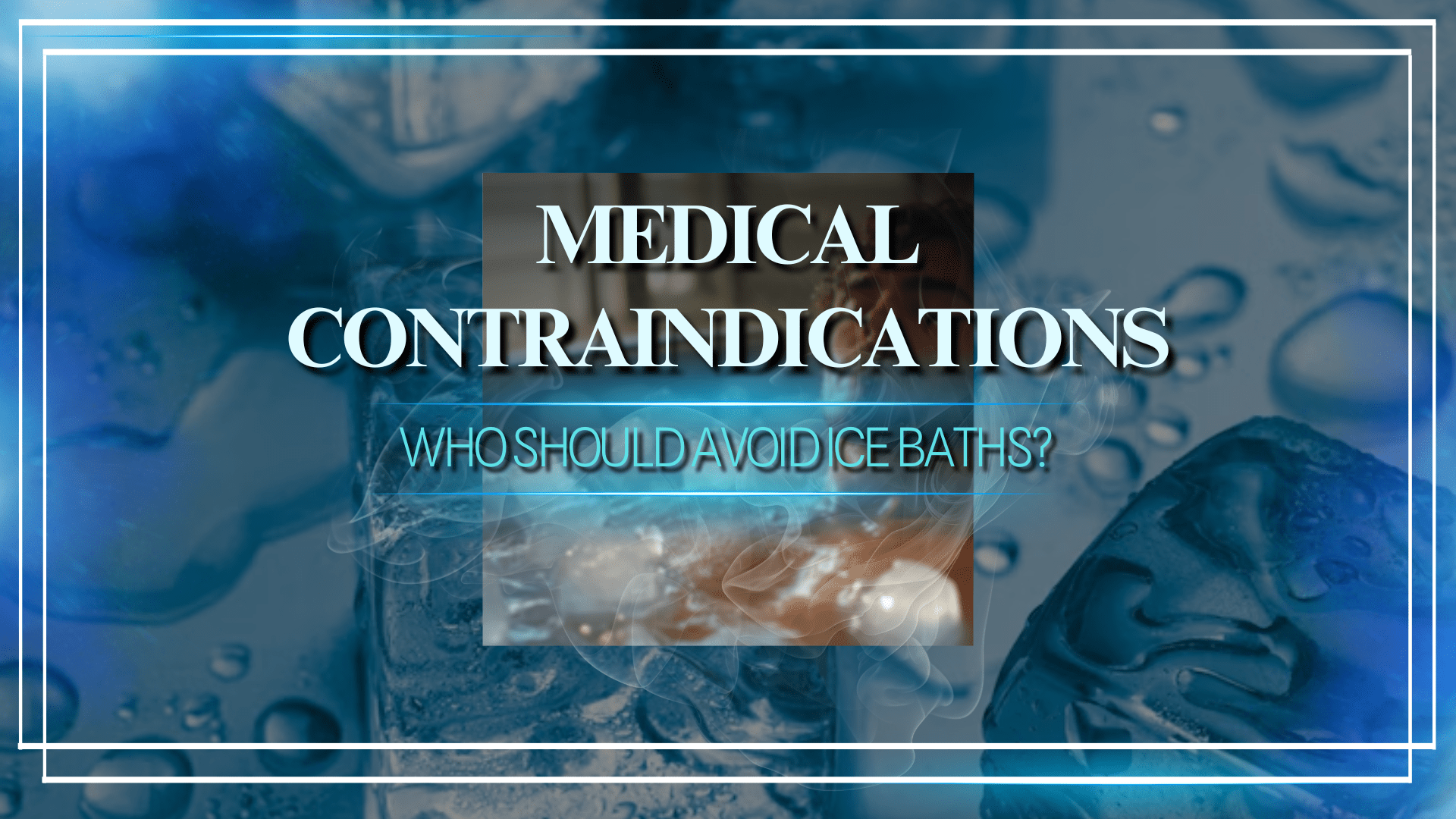 Medical Contraindications Who Should Avoid Ice Baths